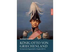 9783869066905 - König Otto von Griechenland - Reinhold Friedrich Taschenbuch