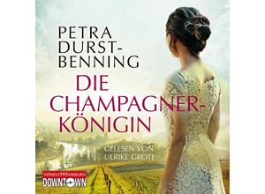 9783869091617 - Die Champagnerkönigin 6 CDs - Petra Durst-Benning (Hörbuch)