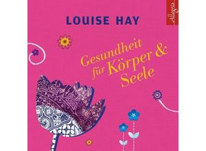 9783869092621 - Gesundheit für Körper & Seele 3 Audio-CD - Louise L Hay (Hörbuch)