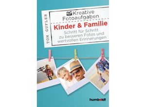 9783869100937 - Kreative Foto-Aufgaben   Kreative Foto-Aufgaben Kinder & Familie - Tom Gufler Kartoniert (TB)