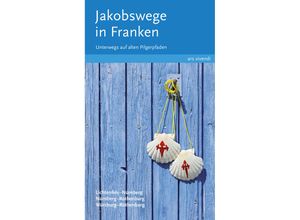 9783869137759 - Jakobswege in FrankenBd1 - Sigrun Arenz Nikola Stadelmann Reinhard Weirauch Kartoniert (TB)