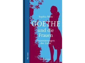 9783869152967 - Goethe und die Frauen - Sophia Mott Gebunden