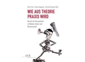 9783869164731 - Wie aus Theorie Praxis wird Gebunden