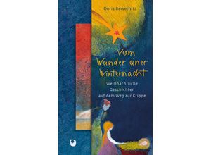 9783869177960 - Eschbacher Präsente Premium   Vom Wunder einer Winternacht - Doris Bewernitz Gebunden