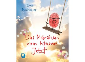 9783869179117 - Das Märchen vom kleinen Jetzt - Eva Mutscher Gebunden