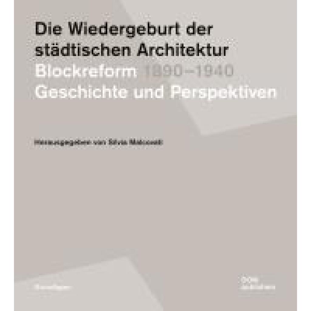 9783869220031 - Die Wiedergeburt der städtischen Architektur Blockreform 1890-1940