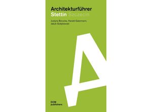 9783869226651 - Stettin Szczecin Architekturführer - Justyna Borucka Jakub Go¿¿biewski Harald Gatermann Taschenbuch