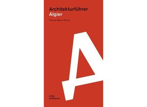 9783869227917 - Algier Architekturführer - Thomas Meyer-Wieser Kartoniert (TB)