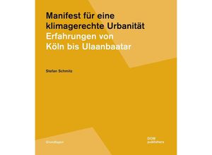 9783869228822 - Manifest für eine klimagerechte Urbanität - Stefan Schmitz Kartoniert (TB)