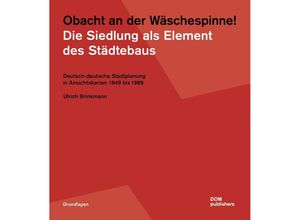 9783869228860 - Obacht an der Wäschespinne! Die Siedlung als Element des Städtebaus - Ulrich Brinkmann Kartoniert (TB)