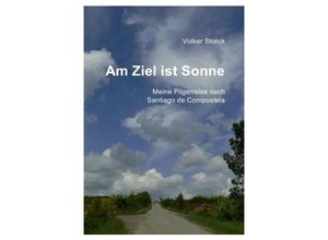 9783869313634 - Am Ziel ist Sonne - Volker Storck Kartoniert (TB)