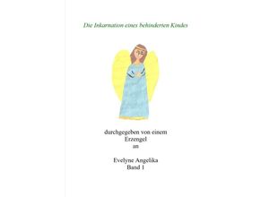 9783869314051 - Die Inkarnation eines behinderten Kindes - Evelyne Angelika Bradacz Kartoniert (TB)