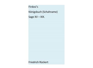 9783869314075 - Firdosis Königsbuch (Schahname) Sage XV - XIX Kartoniert (TB)