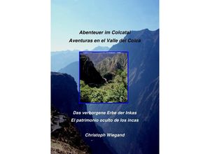 9783869314983 - Abenteuer im Colcatal   Aventuras en el Valle del Colca - Christoph Wiegand Kartoniert (TB)