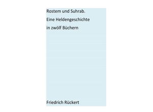 9783869315713 - Rostem und Suhrab - Friedrich Rückert Kartoniert (TB)