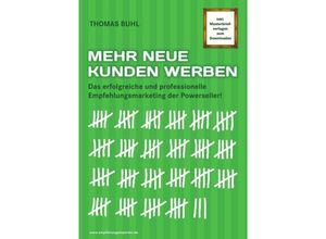 9783869316499 - MEHR NEUE KUNDEN WERBEN - Thomas Buhl Kartoniert (TB)