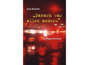 9783869317786 - Danach war alles anders - Jörg Böckem Kartoniert (TB)