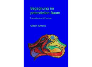 9783869318738 - Begegnung im potentiellen Raum - Ullrich Ahrens Kartoniert (TB)