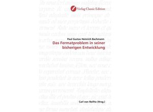 9783869322117 - Das Fermatproblem in seiner bisherigen Entwicklung - Paul G H Bachmann Kartoniert (TB)