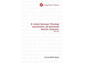 9783869322773 - B Isidori Episcopi Theologi uetustissimi de Natiuitate Domini Passione Kartoniert (TB)