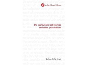 9783869322780 - De captivitate babylonica ecclesiae praeludium Kartoniert (TB)