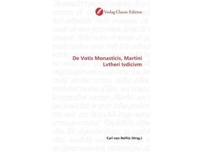 9783869322810 - De Votis Monasticis Martini Lvtheri Ivdicivm - Carl von Reifitz Kartoniert (TB)