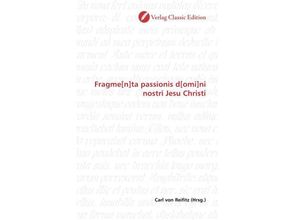 9783869323008 - Fragme[n]ta passionis d[omi]ni nostri Jesu Christi Kartoniert (TB)