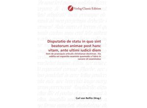 9783869323176 - Disputatio de statu in quo sint beatorum animae post hanc vitam ante ultimi iudicii diem Kartoniert (TB)