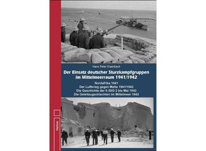 9783869332932 - Der Einsatz deutscher Sturzkampfgruppen im Mittelmeeraum 1941 1942 - Hans Peter Eisenbach Gebunden