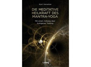 9783869354552 - Die meditative Heilkraft des Mantra-Yoga - Kurt Vanselow Kartoniert (TB)