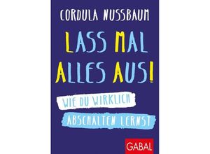 9783869369396 - Dein Erfolg   Lass mal alles aus! - Cordula Nussbaum Kartoniert (TB)