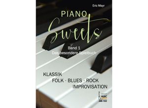 9783869477220 - Piano Sweets Band 1 Das besondere Spielbuch - Eric Mayr Kartoniert (TB)