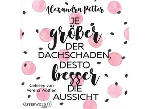 9783869524764 - Je größer der Dachschaden desto besser die Aussicht 2 Audio-CD 2 MP3 - Alexandra Potter (Hörbuch)