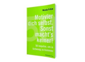 9783869803432 - Motivier dich selbst Sonst machts keiner! - Nicola Fritze Kartoniert (TB)