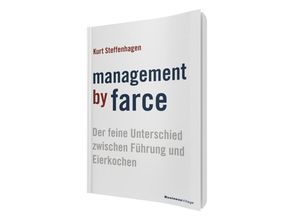 9783869803654 - Kurt Steffenhagen - GEBRAUCHT Management by Farce Der feine Unterschied zwischen Führung und Eierkochen - Preis vom 02102023 050404 h