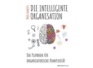 9783869804095 - DIE INTELLIGENTE ORGANISATION - Mark Lambertz Kartoniert (TB)