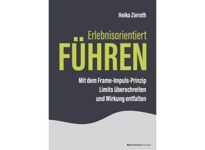 9783869806570 - Erlebnisorientiert führen - Zierroth Heiko Kartoniert (TB)