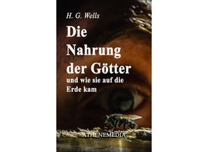 9783869924366 - Die Nahrung der Götter und wie sie auf die Erde kam - H G Wells Kartoniert (TB)