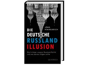 9783869951409 - Die deutsche Russland-Illusion - Jörg Himmelreich Geb mit Su