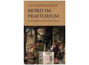 9783870621681 - Mord im Praetorium - Cay Rademacher Kartoniert (TB)