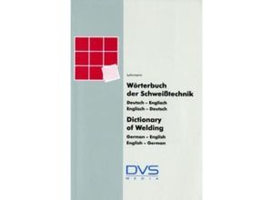 9783871552762 - Wörterbuch Schweißtechnik Dictionary of Welding German-English English-German - G R Lohrmann Kartoniert (TB)