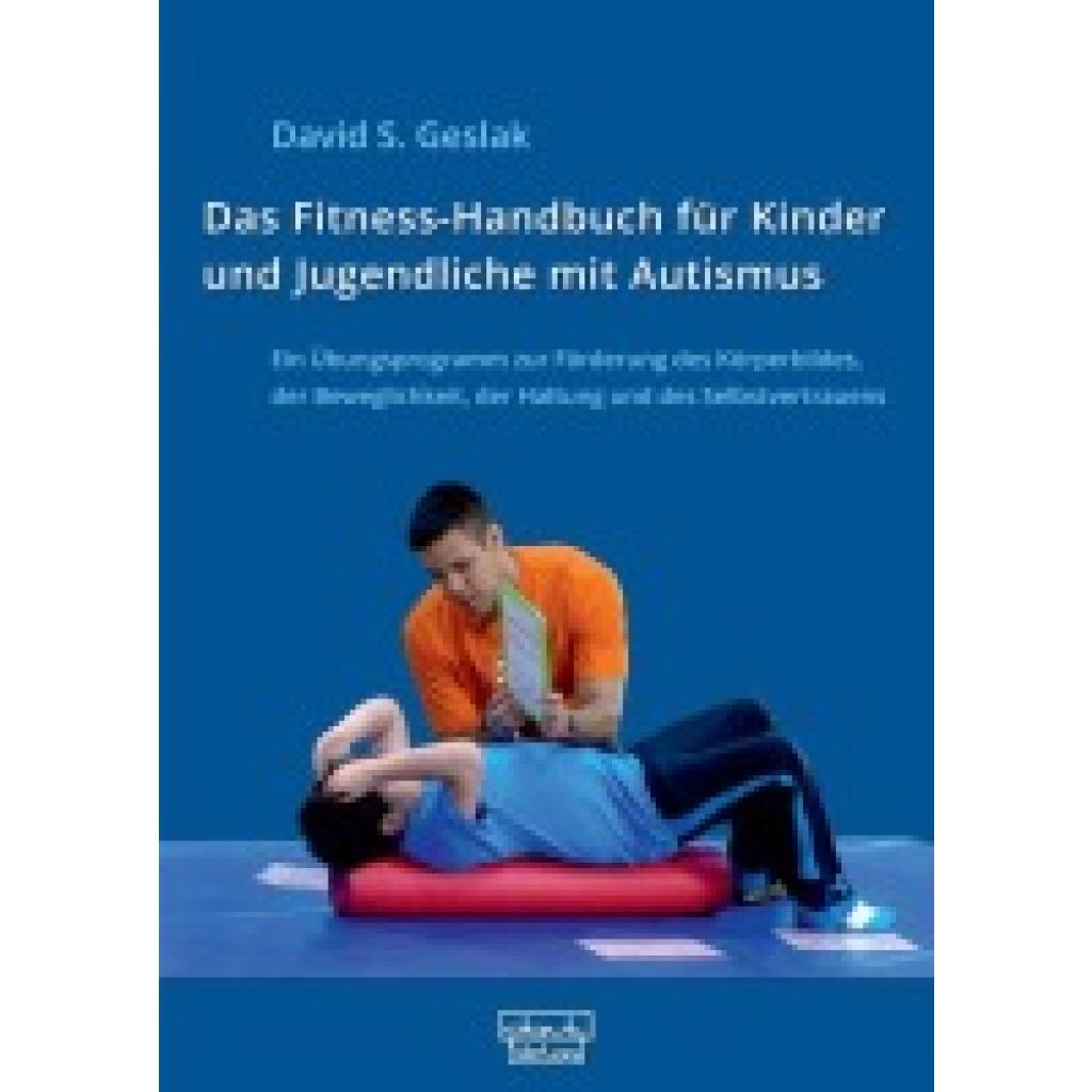 9783871591815 - Geslak David S Das Fitness-Handbuch für Kinder und Jugendliche mit Autismus