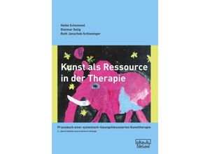 9783871592430 - Kunst als Ressource in der Therapie - Heike Schemmel Dietmar Selig Ruth Janschek-Schlesinger Kartoniert (TB)