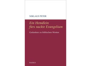 9783871735783 - Ein Hemdlein fürs nackte Evangelium - Niklaus Peter Gebunden