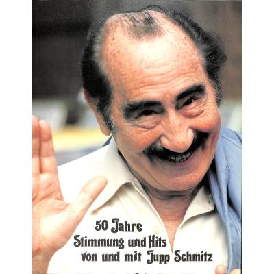 9783872521613 - 50 Jahre Stimmung und Hits von und mit Jupp Schmitz