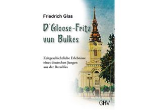 9783873367944 - D Gloose Fritz vun Bulkes - Friedrich Glas Kartoniert (TB)