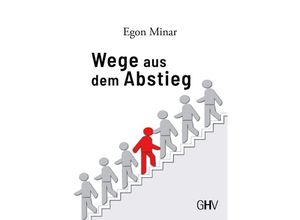 9783873368026 - Wege aus dem Abstieg - Egon Minar Kartoniert (TB)