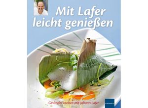 9783874095303 - Mit Lafer leicht genießen - Johann Lafer Kartoniert (TB)