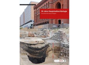 9783874376228 - 30 Jahre Hauptstadtarchäologie Festschrift für Karin Wagner Gebunden