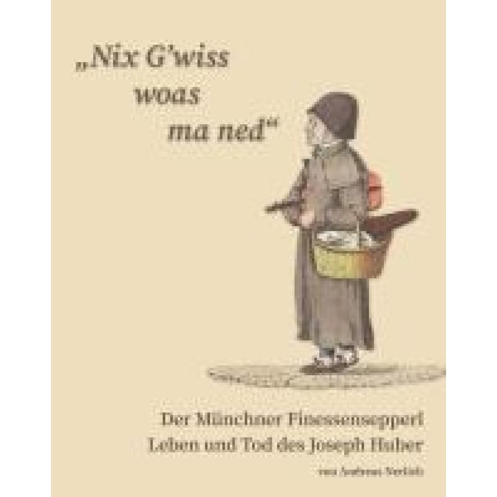 9783874376297 - Nerlich Andreas Nix Gwiss woas ma ned Der Münchner Finessensepperl